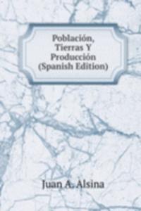 Poblacion, Tierras Y Produccion (Spanish Edition)