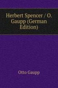 Herbert Spencer / O. Gaupp (German Edition)