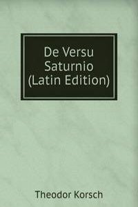 De Versu Saturnio (Latin Edition)