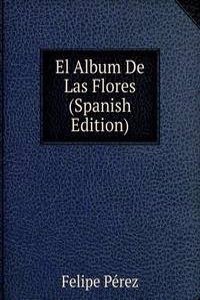 El Album De Las Flores (Spanish Edition)