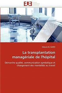 La Transplantation Manag�riale de l'H�pital