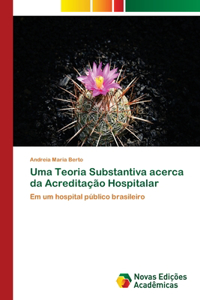 Uma Teoria Substantiva acerca da Acreditação Hospitalar
