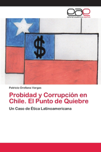 Probidad y Corrupción en Chile. El Punto de Quiebre
