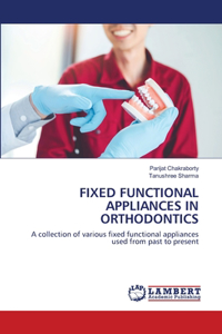 Fixed Functional Appliances in Orthodontics