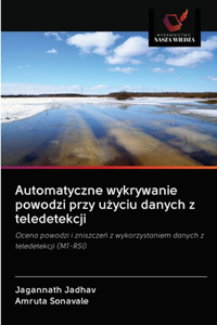 Automatyczne wykrywanie powodzi przy użyciu danych z teledetekcji