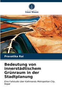 Bedeutung von innerstädtischem Grünraum in der Stadtplanung