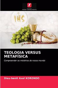 Teologia Versus Metafísica