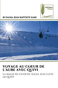 Voyage Au Coeur de l'Aube Avec Quivi
