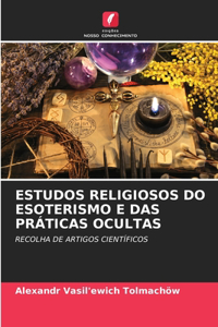 Estudos Religiosos Do Esoterismo E Das Práticas Ocultas