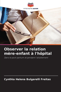 Observer la relation mère-enfant à l'hôpital