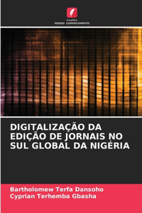 Digitalização Da Edição de Jornais No Sul Global Da Nigéria