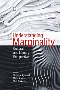 Understanding Marginality: Cultural And Literary Perspectives