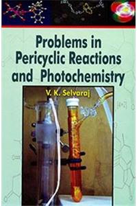 Problems in Pericyclic Reactions and Photochemistry, 192pp., 2013