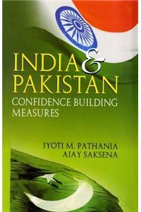 INDIA & PAKISTAN CONFIDENCE BUILDING MEASURES