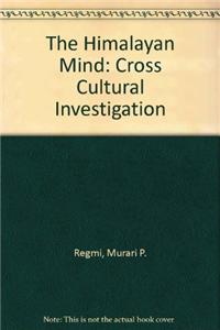 The Himalayan Mind: Cross Cultural Investigation