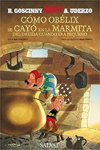 Como Obelix se cayo en la marmita del druida cuando era pequeno / How Obelix Fell into the Magic Potion When he was a Little Boy