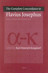 Complete Concordance to Flavius Josephus. Unabridged Study Edition (2 Vols.)