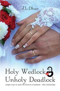 Holy Wedlock or Unholy Deadlock