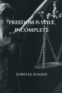 Freedom Is Still Incomplete