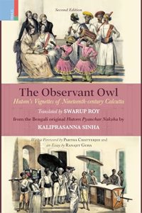 The Observant Owl: Hutomâ€™s Vignettes of Nineteenth-Century Calcutta (Second Edition)