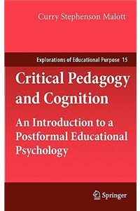 Critical Pedagogy and Cognition: An Introduction to a Postformal Educational Psychology