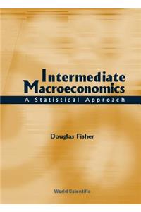 Intermediate Macroeconomics: A Statistical Approach