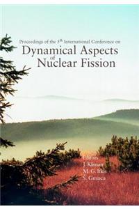 Dynamical Aspects of Nuclear Fission, Proceedings of the 5th International Conference (Danf01)