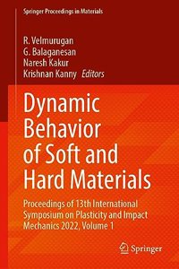 Dynamic Behavior of Soft and Hard Materials Volume 1