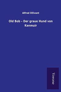 Old Bob - Der graue Hund von Kenmuir