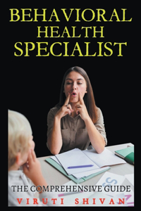 Behavioral Health Specialist - The Comprehensive Guide