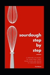 Sourdough Step By Step