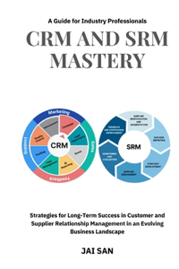 CRM and SRM Mastery