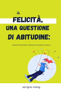 Felicità, Una Questione di Abitudine