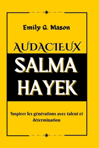 Audacieux Salma Hayek