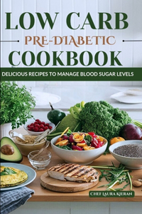 Low Carb Pre-Diabetic Cookbook