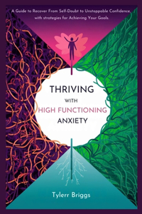 Thriving with high Functioning Anxiety