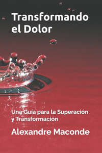 Transformando el Dolor