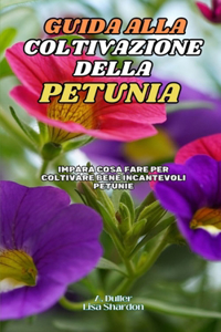 Guida alla Coltivazione della Petunia