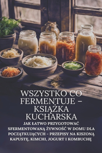 Wszystko co fermentuje - książka kucharska
