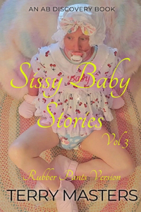 Sissy Baby Stories Vol 3 - rubber pants version
