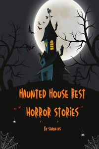 Haunted House best horror stories