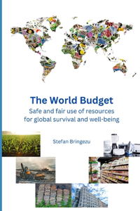 World Budget: Safe and fair resource use for global survival and well-being