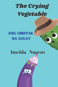 The Crying Vegetable