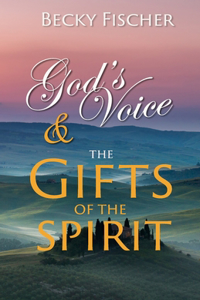 God's Voice & the Gifts of the Spirit