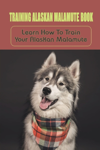 Training Alaskan Malamute Book