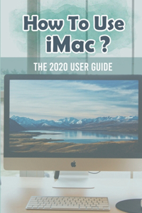How To Use iMac?