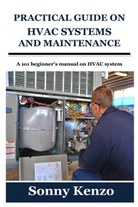 Practical Guide on HVAC Systems and Maintenance