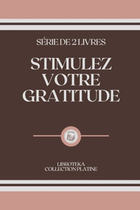 Stimulez Votre Gratitude