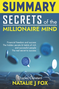 Summary Secrets of the Millionaire Mind