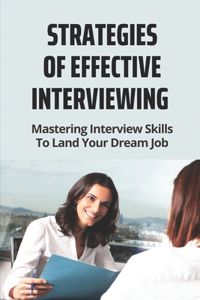 Strategies Of Effective Interviewing